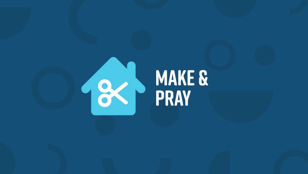 Make and Pray