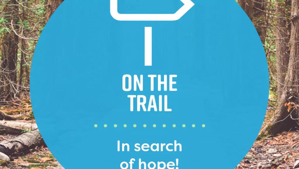 On-the-trail-In-search-of-hope