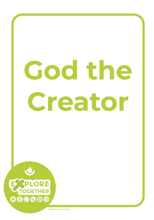 Explore Together: God the Creator Explore Together: God the Creator