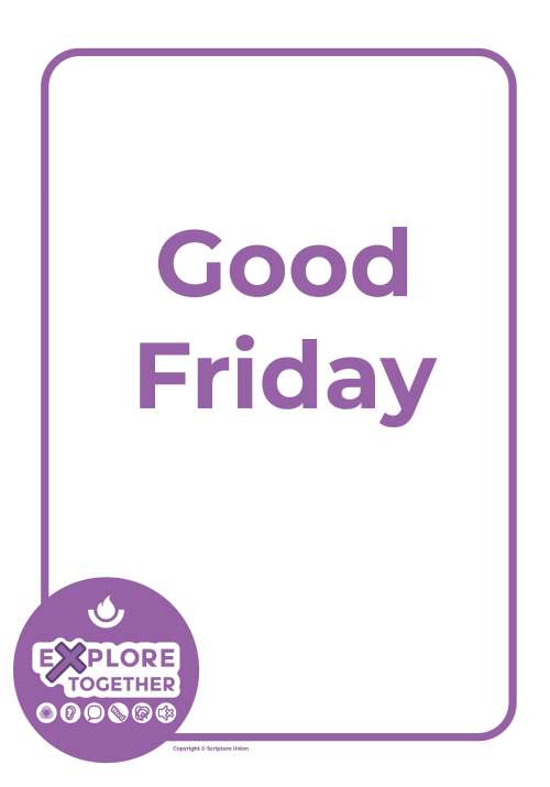 Explore Together: Good Friday Explore Together: Good Friday