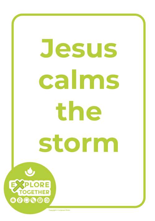 Explore Together: Jesus calms the storm Explore Together: Jesus calms the storm