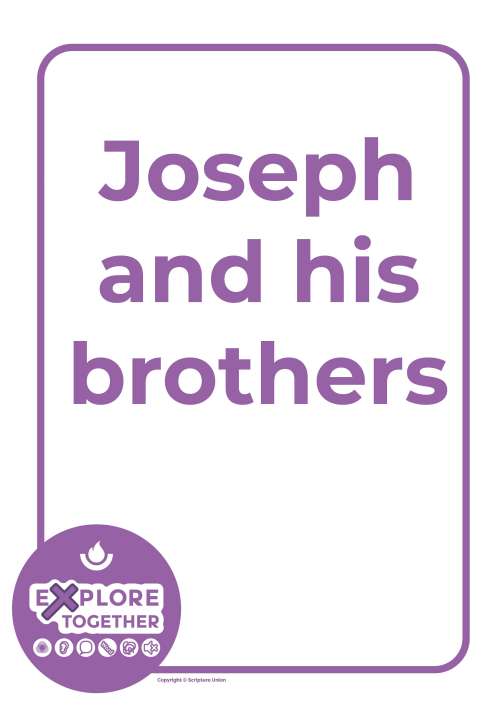 Explore Together: Joseph and his brothers Explore Together: Joseph and his brothers