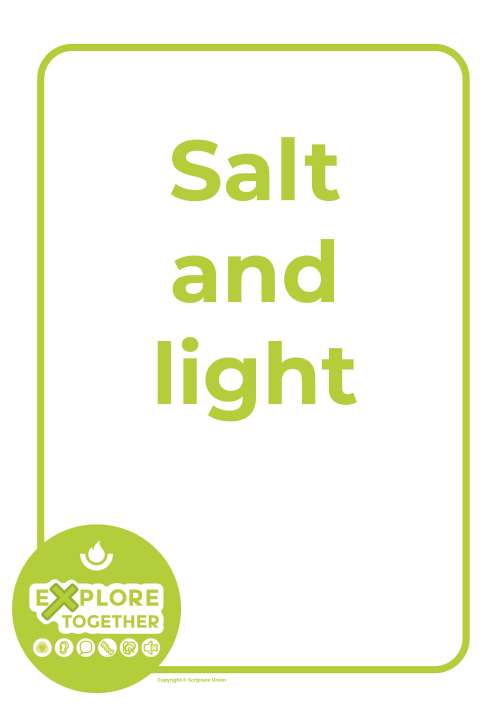 Explore Together: Salt and light Explore Together: Salt and light