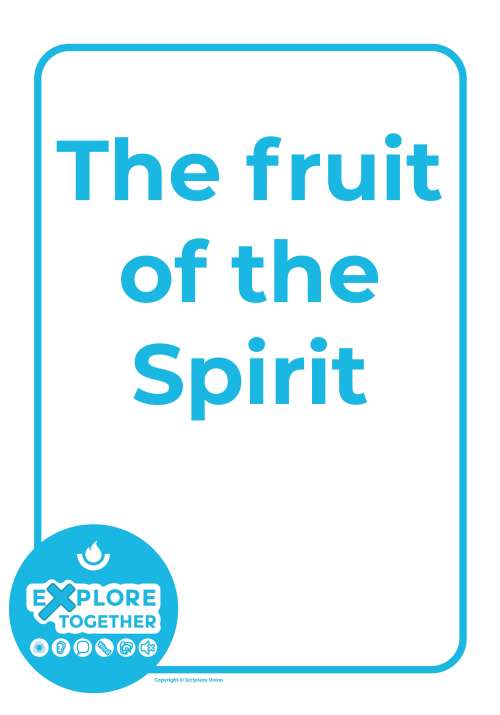 Explore Together: The fruit of the Spirit Explore Together: The fruit of the Spirit