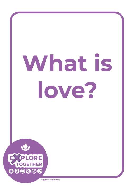 Explore Together: What is love? Explore Together: What is love?