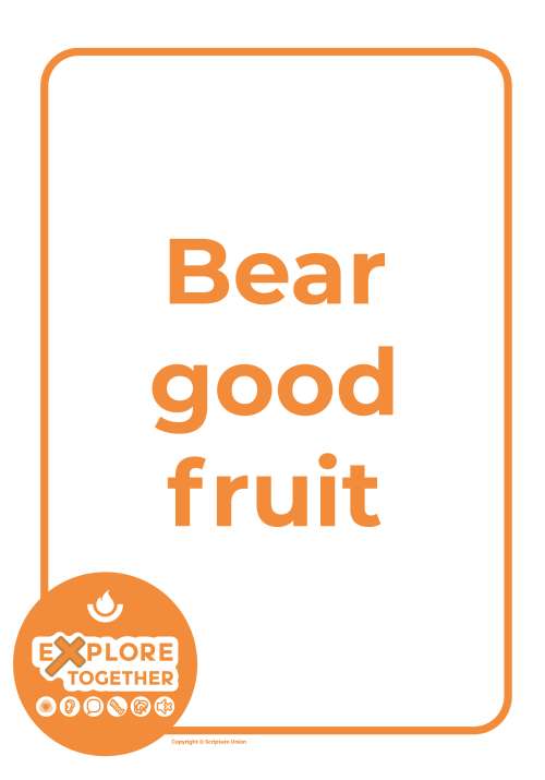 Bear good fruit Bear good fruit