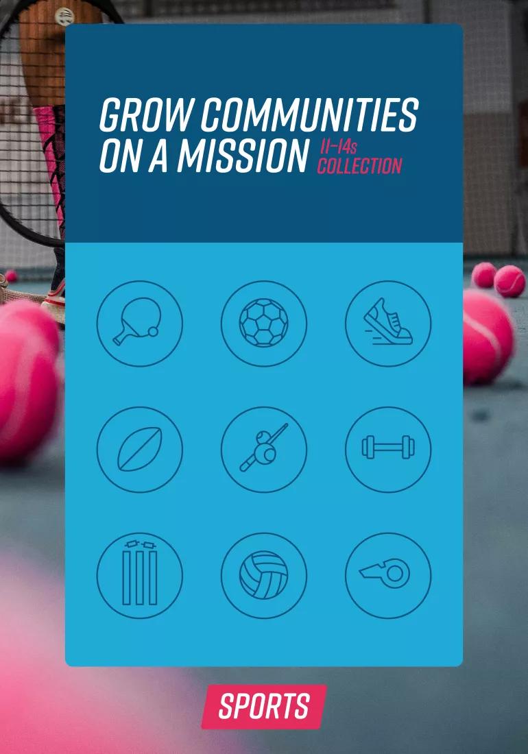 Grow Communities on a Mission Sports 11 to 14s Cover