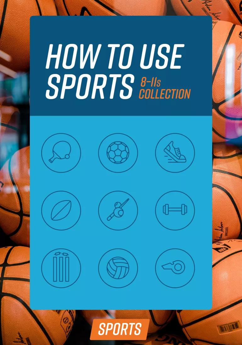 How to use Sports 8 to 11s