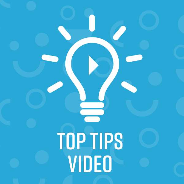 Top Tips video