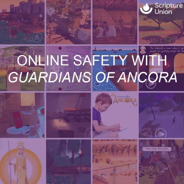 Online Safety with Guardians of Ancora