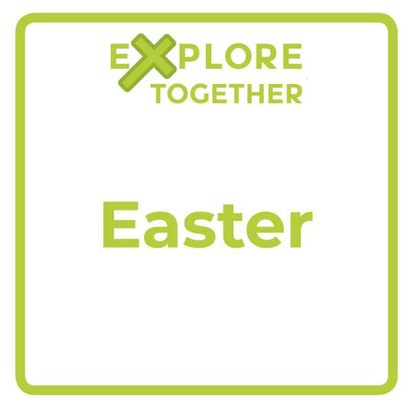 Explore Together: Easter