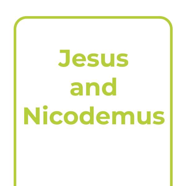 Explore Together: Jesus and Nicodemus