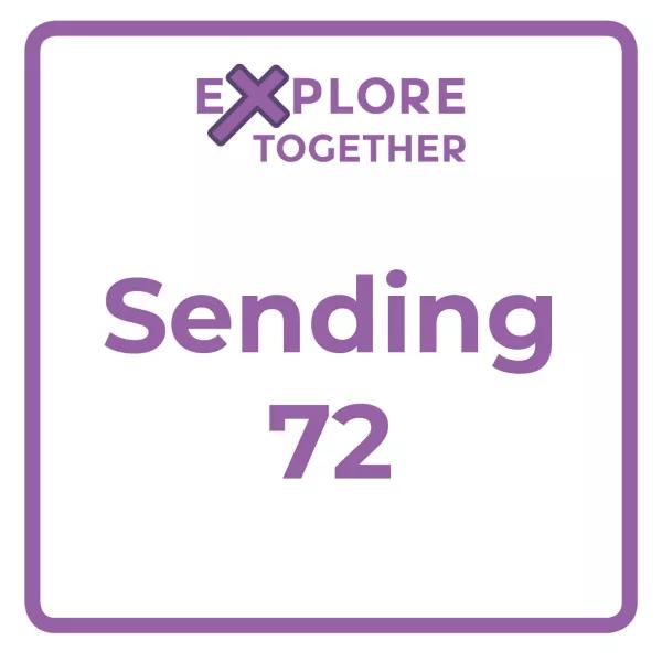 Explore Together: Sending 72