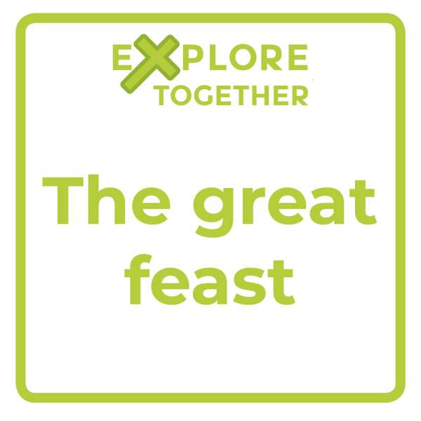 Explore Together: The great feast