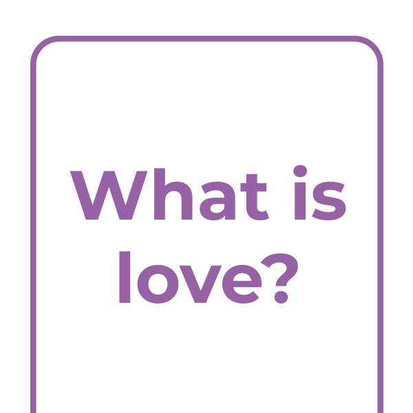 Explore Together: What is love?