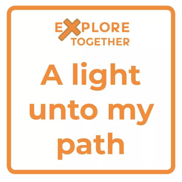 A light unto my path