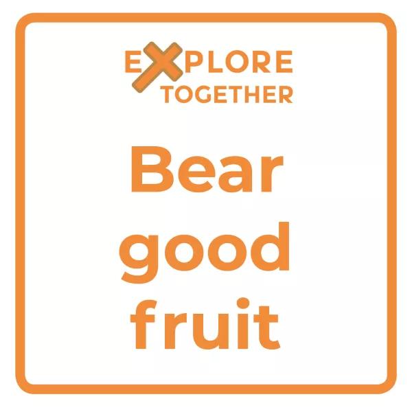 Bear good fruit