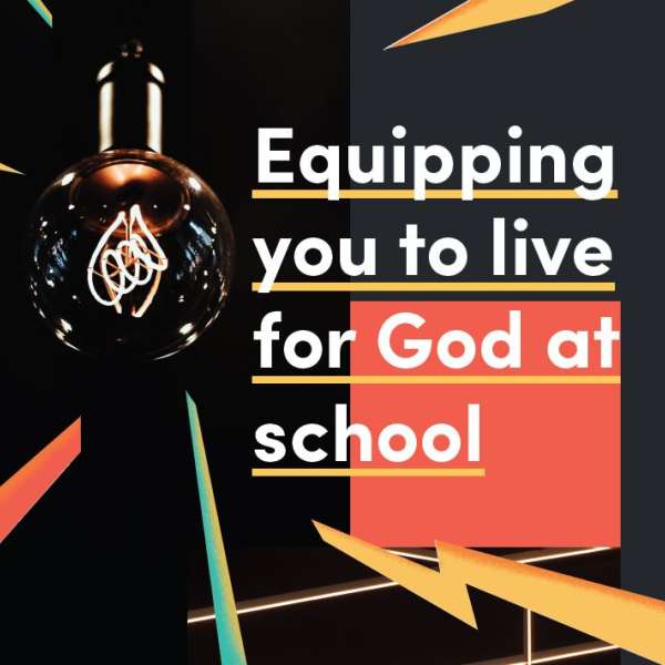 Equipping you to live for God at school