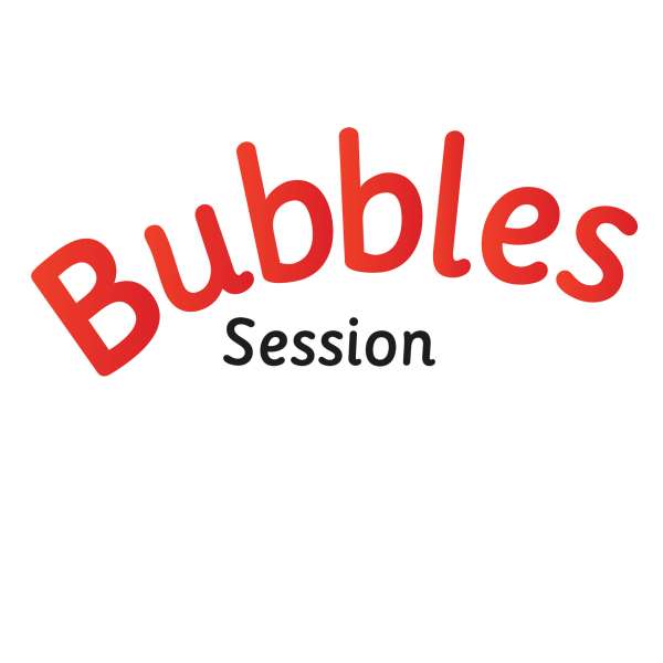 Bubbles session