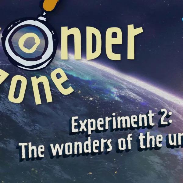 Experiment 2: The wonders of the universe