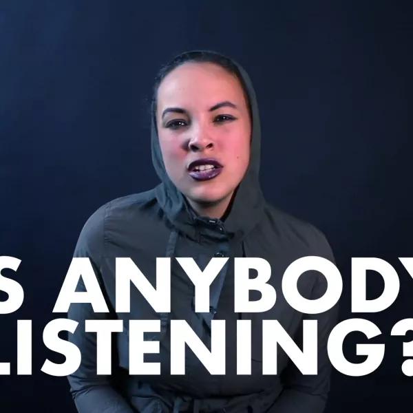 Is Anybody Listening?