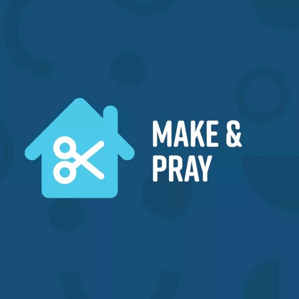 Make and Pray