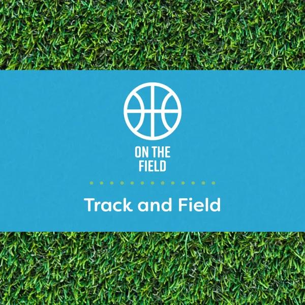 On the Field: Track and Field