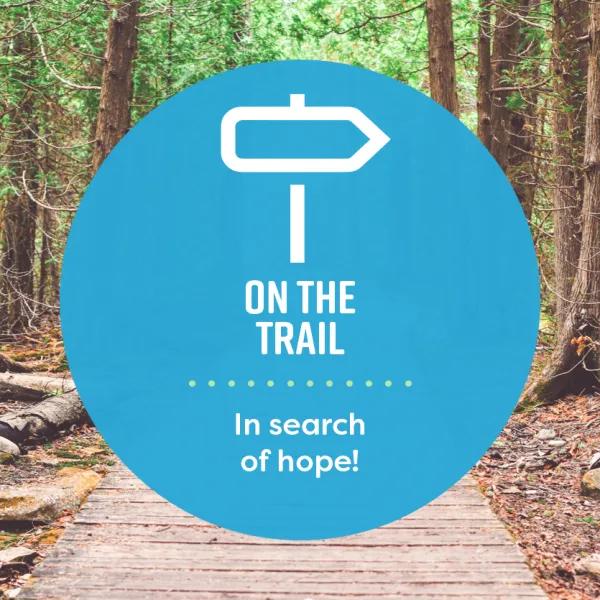 On-the-trail-In-search-of-hope