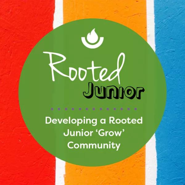 Developing a Rooted Junior Grow Community