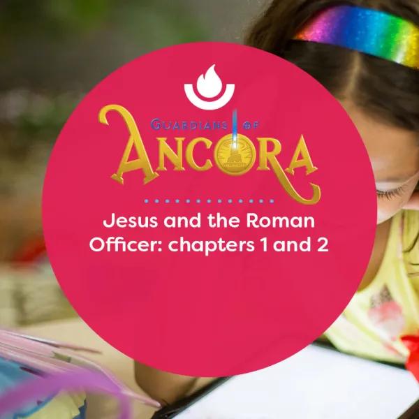 Jesus and the Roman Officer: chapters 1 and 2