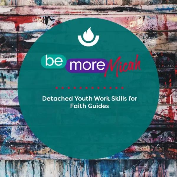 Detached Youth Work Skills for Faith Guides  