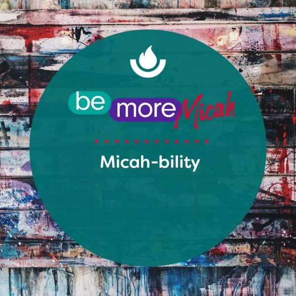 Micah–bility 