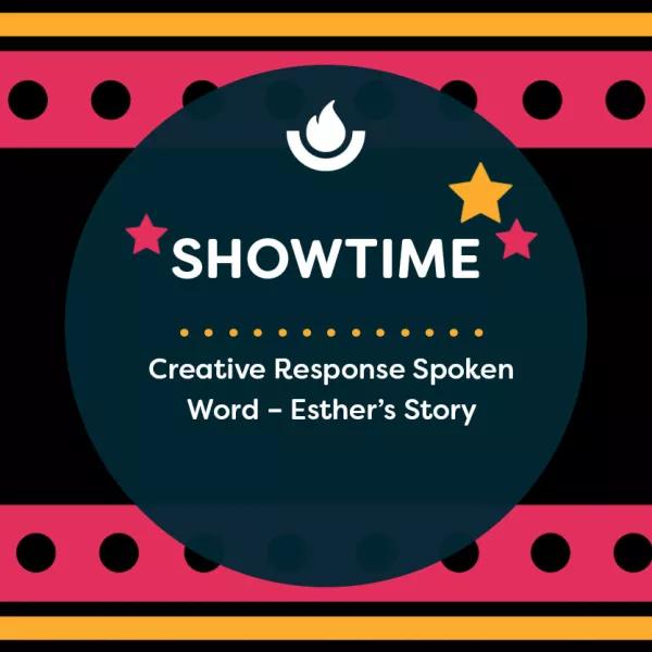 Creative Response Spoken Word – Esther’s Story 