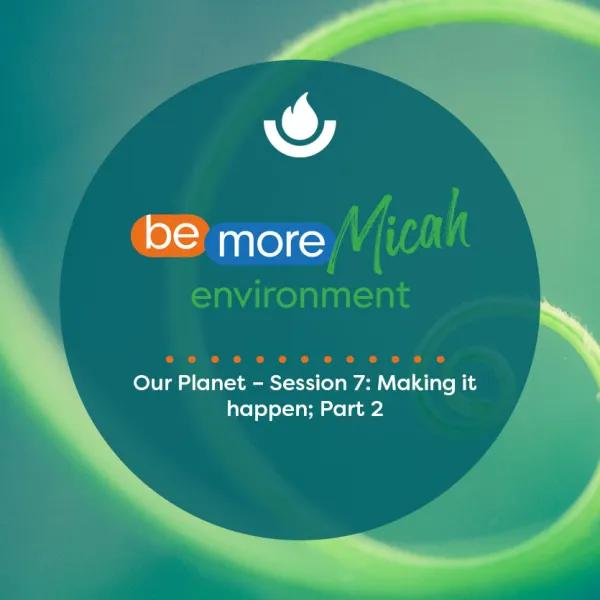Our Planet – Session 7: Making it happen; Part 2