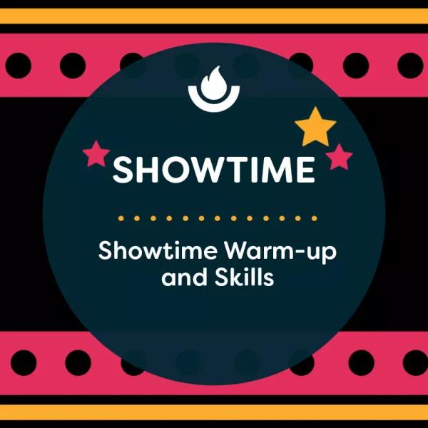 Showtime Warm-up and Skills 