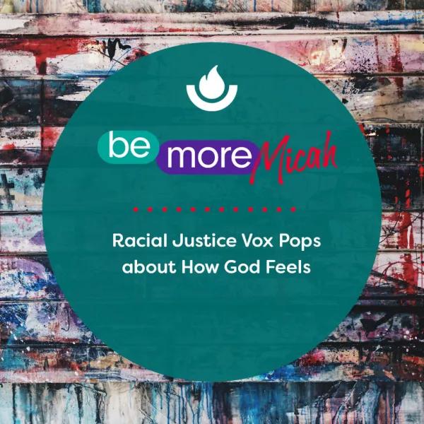 Racial Justice Vox Pops about How God Feels 