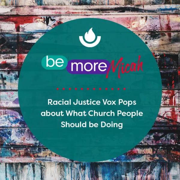 Racial Justice Vox Pops about What Church People Should be Doing