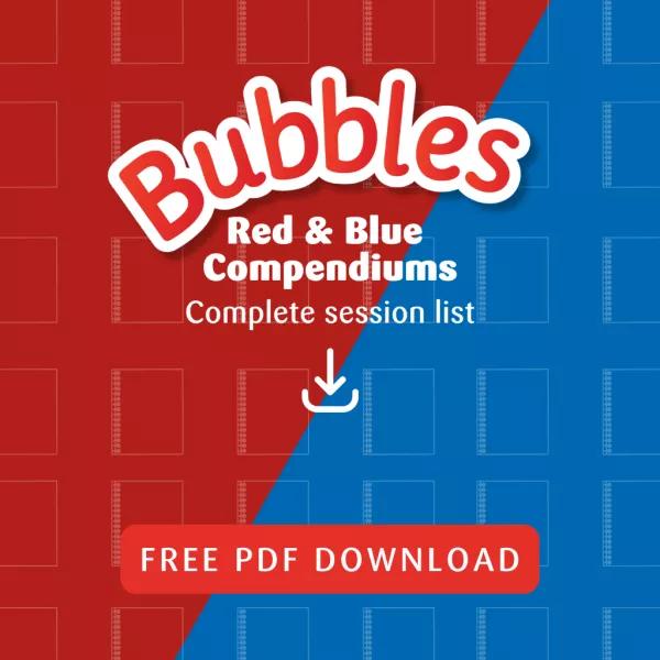 Bubbles Red and Blue Compendium complete session list