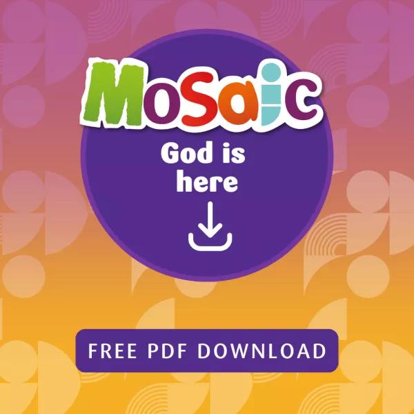 Mosaic God is here